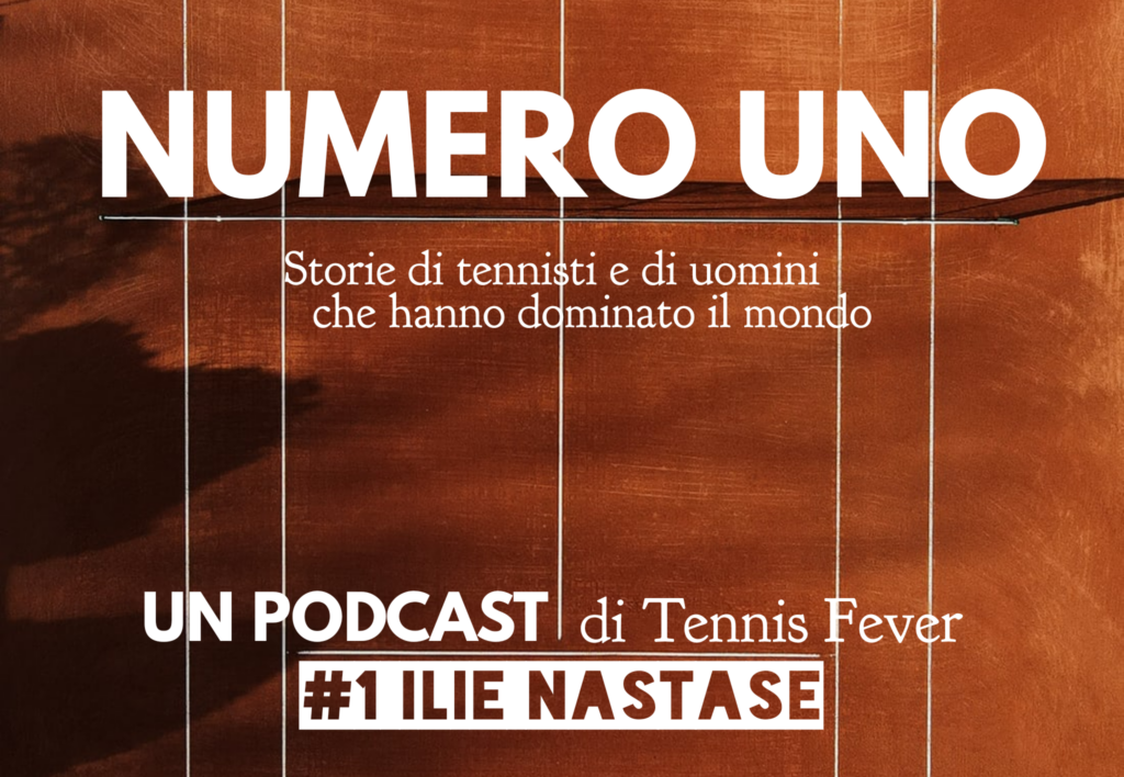 La storia di Ilie Nastase nel nuovo podcast di Tennis Fever